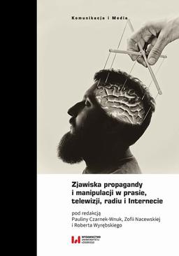 ebook Zjawiska propagandy i manipulacji w prasie, telewizji, radiu i Internecie