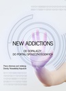 ebook New Addictions - od dopalaczy do portali społecznościowych - Opracowanie zbiorowe
