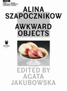 ebook Alina Szapocznikow: Awkward Objects - 