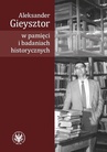 ebook Aleksander Gieysztor w pamięci i badaniach historycznych - Alicja Kulecka