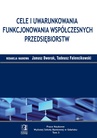 ebook Cele i uwarunkowania funkcjonowania współczesnych przedsiębiorstw. Tom 3 - Tadeusz Falencikowski,Janusz Dworak (red.)