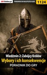 ebook Wiedźmin 2: Zabójcy Królów - wybory i ich konsekwencje - poradnik do gry - Artur "Arxel" Justyński