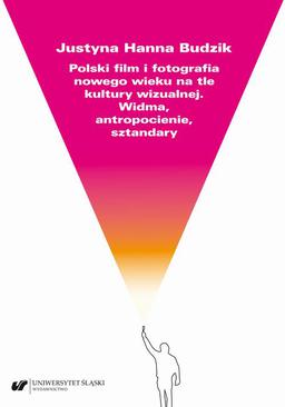 ebook Polski film i fotografia nowego wieku na tle kultury wizualnej. Widma, antropocienie, sztandary