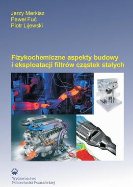 ebook Fizykochemiczne aspekty budowy i eksploatacji filtrów cząstek stałych