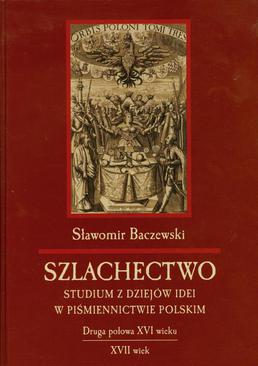 ebook Szlachectwo. Studium z dziejów idei w piśmiennictwie polskim