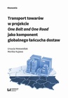 ebook Transport towarów w projekcie One Belt and One Road jako component globalnego łańcucha dostaw - Urszula Motowidlak,Monika Kujawa