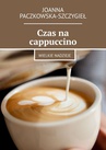 ebook Czas na cappuccino - Joanna Paczkowska-Szczygieł