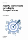 ebook Aspekty ekonomiczne zarządzania firmą odzieżową - Dorota Wolak