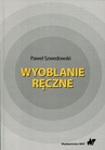 ebook Wyoblanie ręczne - Paweł Szwedowski