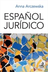 ebook Español jurídico. Prawniczy język hiszpański - Anna Arczewska