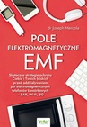 ebook Pole elektromagnetyczne EMF. Skuteczne strategie ochrony Ciebie i Twoich bliskich przed oddziaływaniem pól elektromagnetycznych telefonów komórkowych – SAR, Wi-Fi, 5G - Joseph Mercola