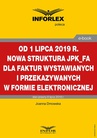 ebook Od 1 lipca 2019 r. nowa struktura JPK_FA dla faktur wystawianych i przekazywanych w formie elektronicznej - JOANNA DMOWSKA