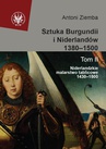 ebook Sztuka Burgundii i Niderlandów 1380-1500. Tom 2 - Antoni Ziemba