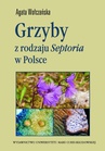 ebook Grzyby z rodzaju Septoria w Polsce - Agata Wołczańska