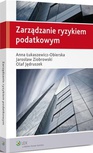 ebook Zarządzanie ryzykiem podatkowym - Olaf Jędruszek,Anna Łukaszewicz-Obierska,Jarosław Ziobrowski