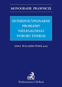 ebook Interdyscyplinarne problemy nielegalnego poboru energii. Studium prawne