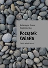 ebook Początek światła - Katarzyna Koziorowska