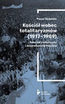 ebook Kościół wobec totalitaryzmów (1917-1989). Światowy katolicyzm i doświadczenia Polaków - Paweł Skibiński