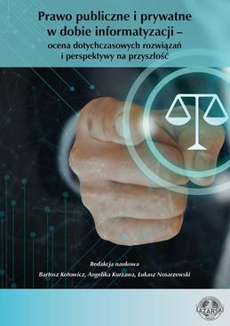 ebook Prawo publiczne i prywatne w dobie informatyzacji – ocena dotychczasowych rozwiązań i perspektywy na przyszłość