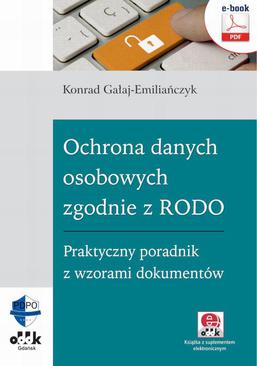 ebook Ochrona danych osobowych zgodnie z RODO. Praktyczny poradnik z wzorami dokumentów (e-book z suplementem elektronicznym)