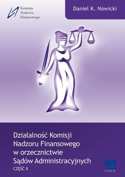 ebook Działalność Komisji Nadzoru Finansowego w orzecznictwie Sądów Administracyjnych. Część II
