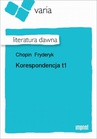 ebook Korespondencja, t. 1 - Fryderyk Chopin