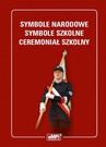 ebook Symbole narodowe - symbole szkolne - ceremoniał szkolny - Reginaldo Cammarano,Stanisław Tomaszkiewicz