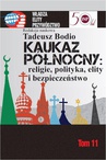 ebook Kaukaz Północny religie polityka elity i bezpieczeństwo - Tadeusz Bodio