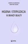 ebook Higiena i sterylizacja w branży beauty - Dorota Kalinowska,Martyna Siudak