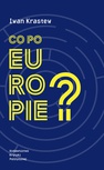 ebook Co po Europie? - Iwan Krastew