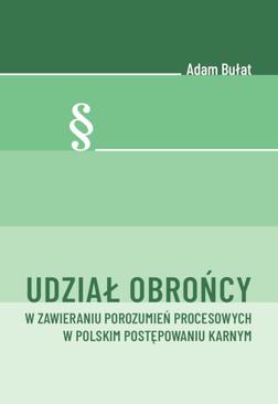 ebook Udział obrońcy w zawieraniu porozumień procesowych w polskim postępowaniu karnym