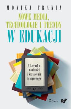 ebook Nowe media, technologie i trendy w edukacji