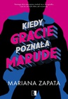 ebook Kiedy Gracie poznała marudę - Mariana Zapata
