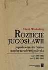 ebook Rozbicie Jugosławii - Marek Waldenberg