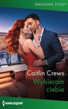ebook Wybieram ciebie - Caitlin Crews