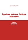 ebook Sportowe sukcesy Polaków 1918-2008, tom I, 1918-1975 - Andrzej Korsarz