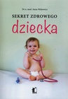 ebook Sekret zdrowego dziecka - Anna Wojtowicz