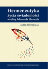 ebook Hermeneutyka życia świadomości według Edmunda Husserla - Marek Maciejczak