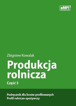 ebook Produkcja rolnicza, cz. 3 – podręcznik dla liceów profilowanych, profil rolniczo-spożywczy