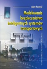 ebook Modelowanie bezpieczeństwa inteligentnych systemów transportowych - Adam Rosiński