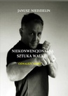 ebook Niekonwencjonalna sztuka walki - Janusz Niedzielin