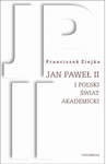 ebook Jan Paweł II i polski świat akademicki - Franciszek Ziejka