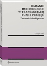ebook Badanie due diligence w transakcjach fuzji i przejęć - Grzegorz Keler