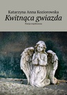 ebook Kwitnąca gwiazda - Katarzyna Koziorowska