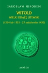 ebook Witold Wielki Książę Litewski (1354 lub 1355 - 27 października 1430) - Jarosław Nikodem