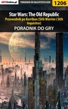 ebook Star Wars: The Old Republic - przewodnik po Korriban (Sith Warrior i Sith Inquisitor) - poradnik do gry - Piotr "Ziuziek" Deja