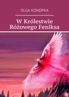 ebook W Królestwie Różowego Feniksa - Olga Konopka