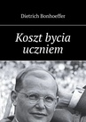 ebook Koszt bycia uczniem - Dietrich Bonhoeffer