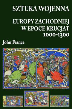ebook Sztuka wojenna Europy Zachodniej w epoce krucjat 1000-1300