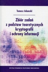 ebook Zbiór zadań z podstaw teoretycznych kryptografii i ochrony informacji - Tomasz Adamski